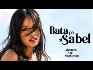 Phim Sabel Vẫn Còn Trẻ - Sabel Is Still Young (Bata pa si Sabel) (2022)