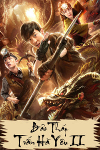 Phim Bảo Tháp Trấn Hà Yêu 2: Tuyệt Thế Yêu Long - Mysterious Raiders II (2019)