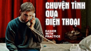 Phim Chuyện Tình Qua Điện Thoại - Easier With Practice (2009)