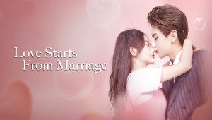 Phim Cưới Trước Yêu Sau - Love Start From Marriage (2022)