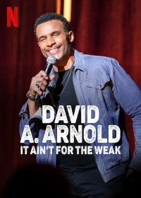 Phim David A. Arnold: Không dành cho kẻ yếu đuối - David A. Arnold: It Ain't For the Weak (2022)