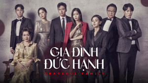 Phim Gia Đình Đức Hạnh - Graceful Family (2019)