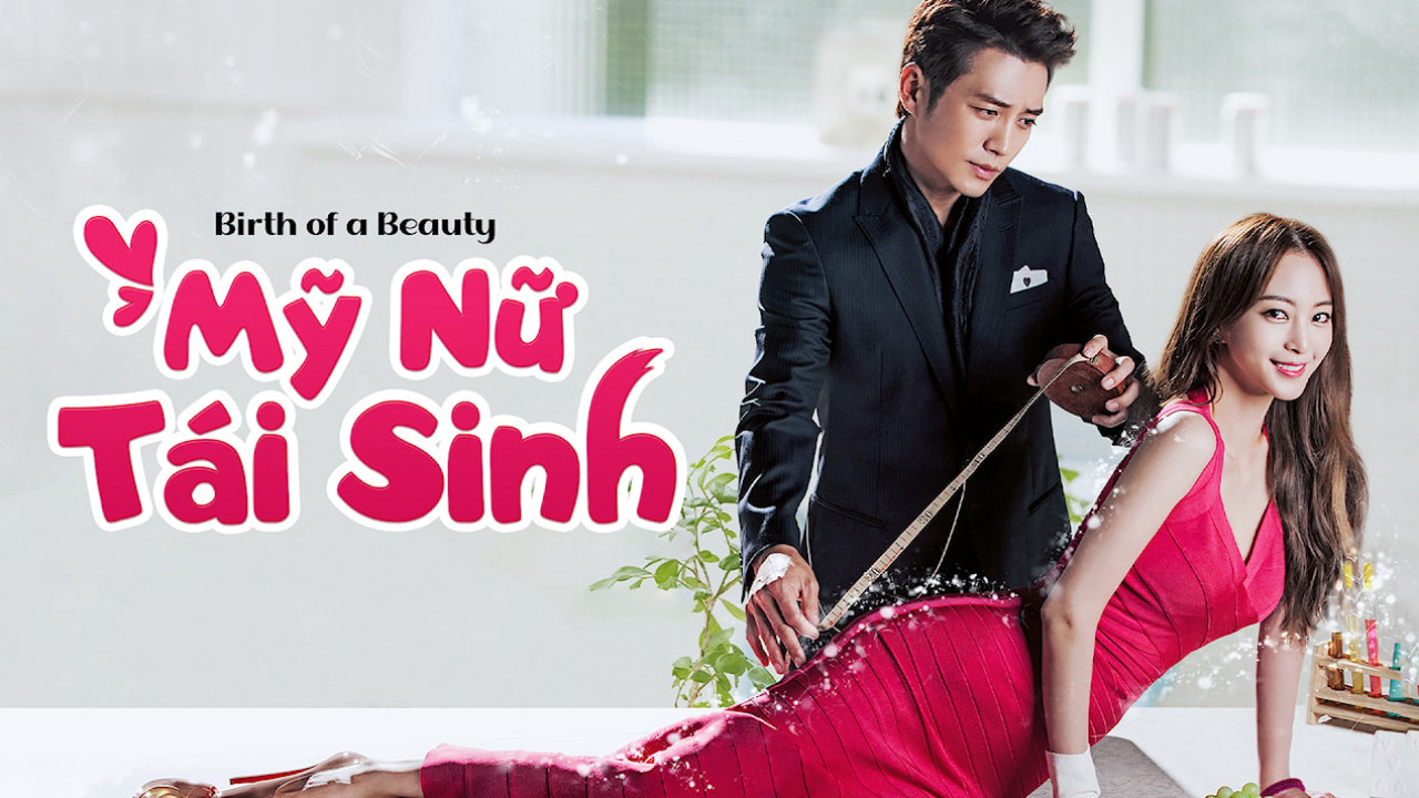 Phim Mỹ Nữ Tái Sinh - Birth of a Beauty (2014)