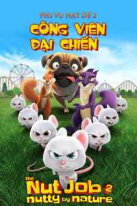 Phim Phi Vụ Hạt Dẻ 2: Công Viên Đại Chiến - The Nut Job 2 (2017)