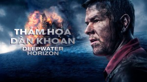 Phim Thảm Họa Dàn Khoan - Deepwater Horizon (2016)