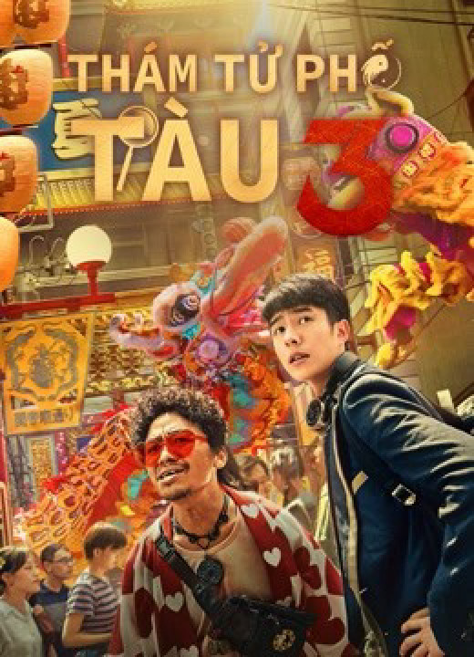 Phim Thám Tử Phố Tàu 3 - Detective Chinatown 3 (2021)