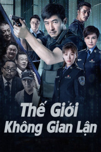 Phim Thế Giới Không Gian Lận - The World is Not Fraudulent (2019)